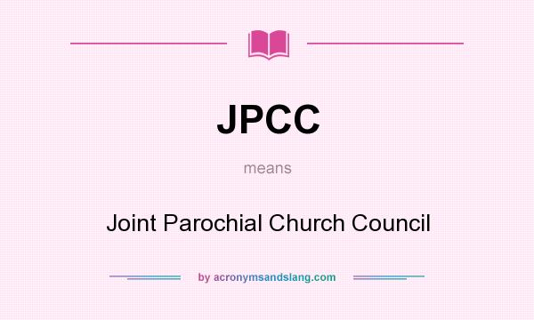 What does JPCC mean? It stands for Joint Parochial Church Council