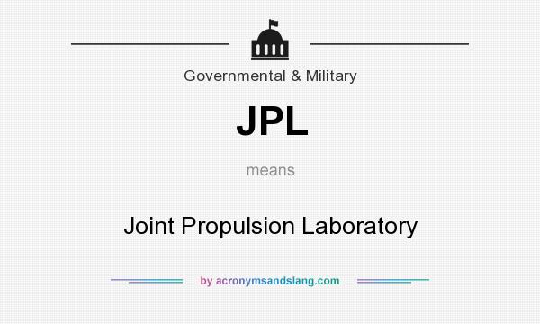 What does JPL mean? It stands for Joint Propulsion Laboratory