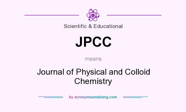 What does JPCC mean? It stands for Journal of Physical and Colloid Chemistry