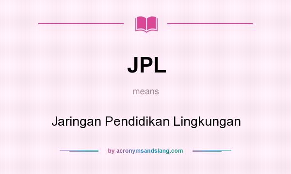 What does JPL mean? It stands for Jaringan Pendidikan Lingkungan