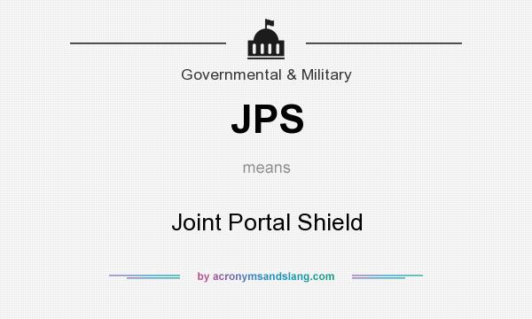 What does JPS mean? It stands for Joint Portal Shield