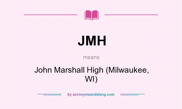 What does JMH mean? It stands for John Marshall High (Milwaukee, WI)