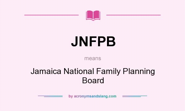 What does JNFPB mean? It stands for Jamaica National Family Planning Board