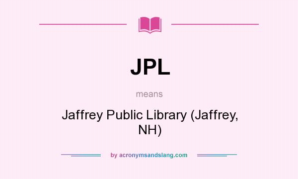 What does JPL mean? It stands for Jaffrey Public Library (Jaffrey, NH)