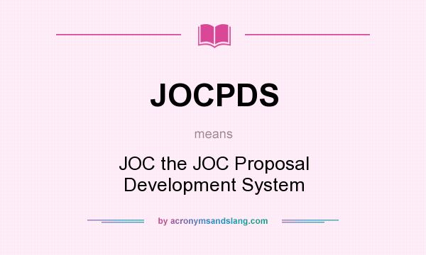 What does JOCPDS mean? It stands for JOC the JOC Proposal Development System