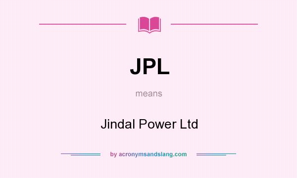 What does JPL mean? It stands for Jindal Power Ltd
