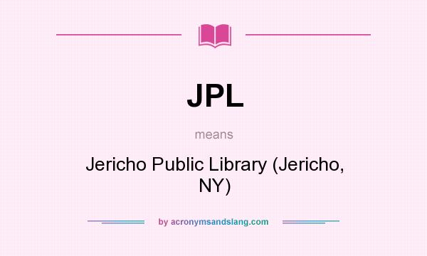 What does JPL mean? It stands for Jericho Public Library (Jericho, NY)