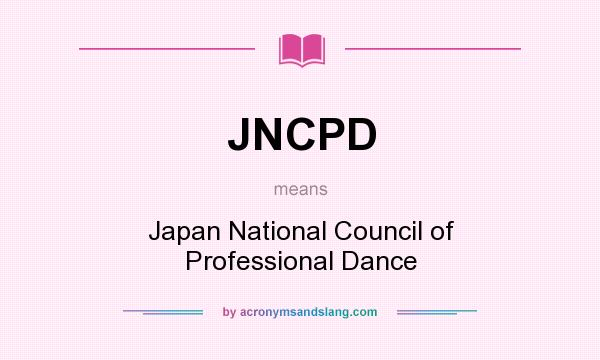 What does JNCPD mean? It stands for Japan National Council of Professional Dance