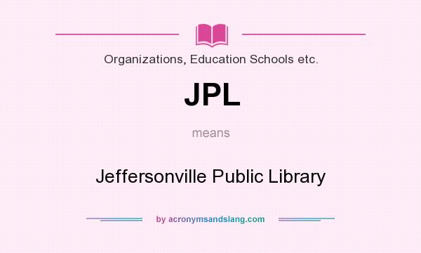What does JPL mean? It stands for Jeffersonville Public Library