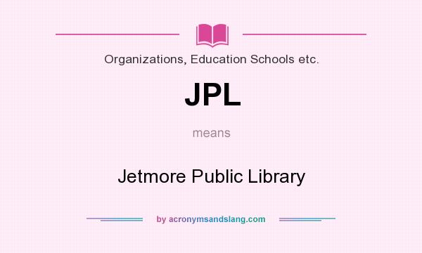 What does JPL mean? It stands for Jetmore Public Library