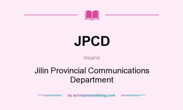 What does JPCD mean? It stands for Jilin Provincial Communications Department