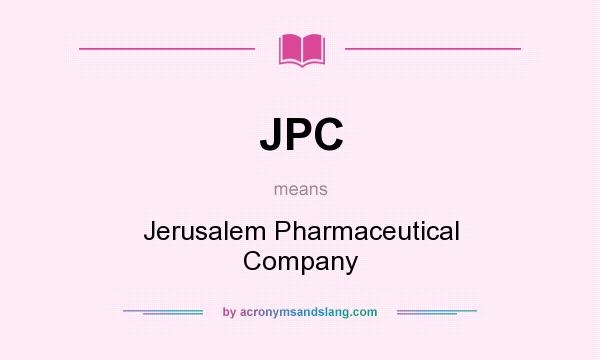 What does JPC mean? It stands for Jerusalem Pharmaceutical Company