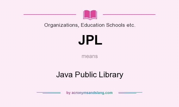 What does JPL mean? It stands for Java Public Library
