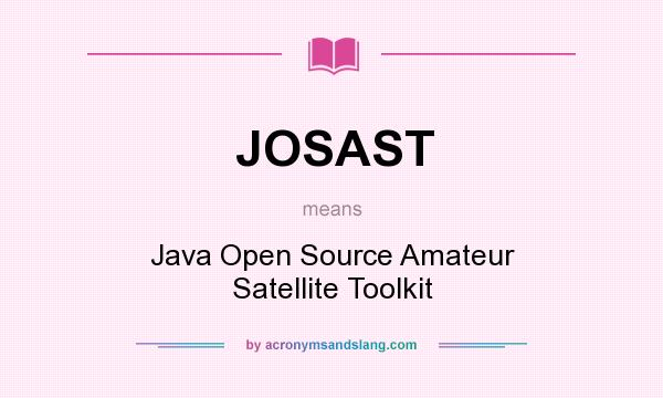 What does JOSAST mean? It stands for Java Open Source Amateur Satellite Toolkit