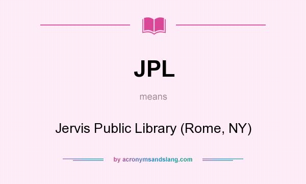 What does JPL mean? It stands for Jervis Public Library (Rome, NY)