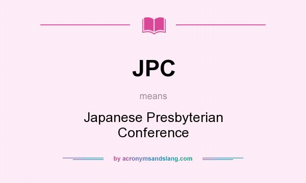 What does JPC mean? It stands for Japanese Presbyterian Conference