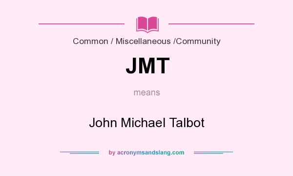 What does JMT mean? It stands for John Michael Talbot