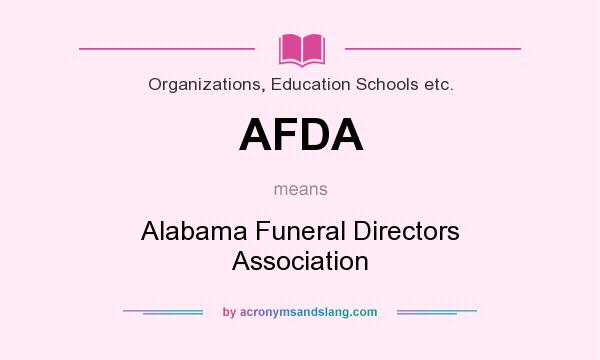 What does AFDA mean? It stands for Alabama Funeral Directors Association