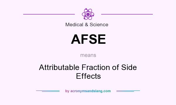 What does AFSE mean? It stands for Attributable Fraction of Side Effects