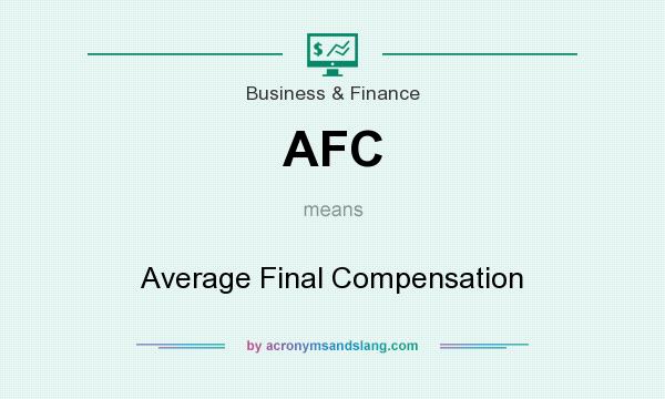What does AFC mean? It stands for Average Final Compensation