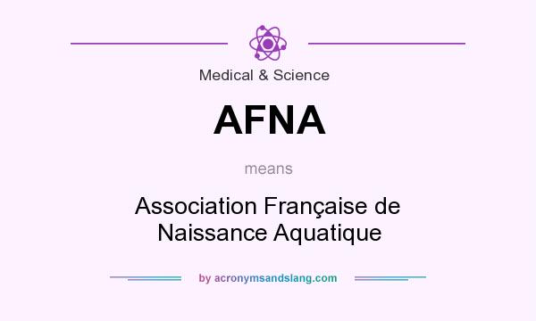 What does AFNA mean? It stands for Association Française de Naissance Aquatique