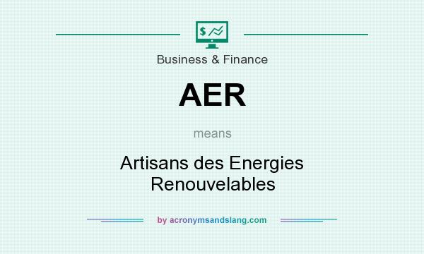 What does AER mean? It stands for Artisans des Energies Renouvelables