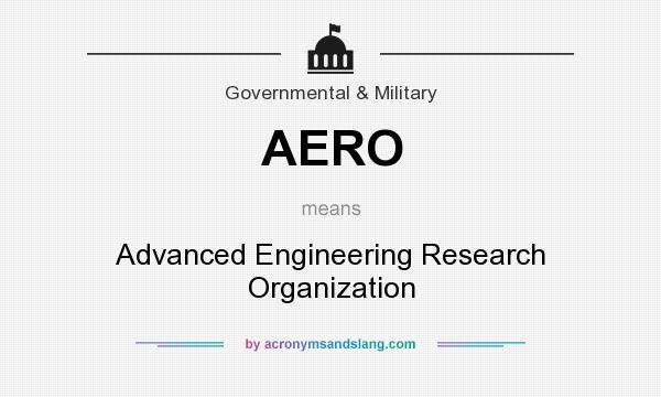 What does AERO mean? It stands for Advanced Engineering Research Organization
