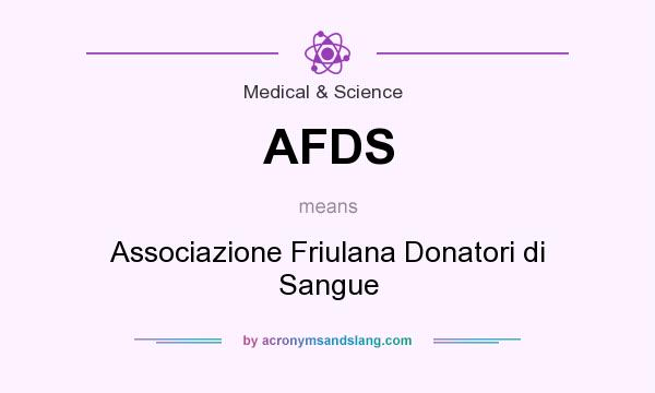 What does AFDS mean? It stands for Associazione Friulana Donatori di Sangue