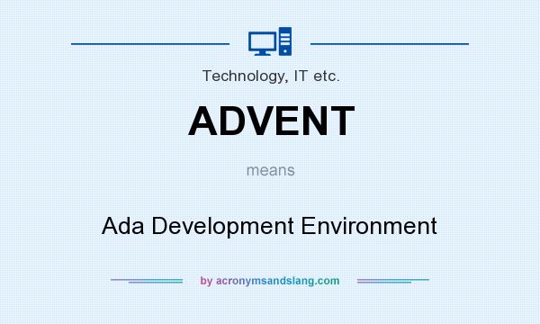What does ADVENT mean? It stands for Ada Development Environment