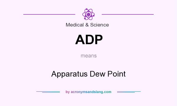 What does ADP mean? It stands for Apparatus Dew Point