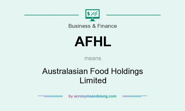 What does AFHL mean? It stands for Australasian Food Holdings Limited