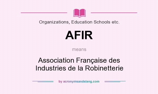 What does AFIR mean? It stands for Association Française des Industries de la Robinetterie
