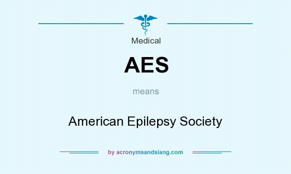 What does AES mean? It stands for American Epilepsy Society