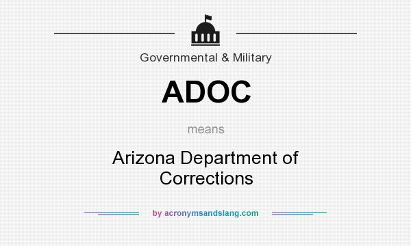 What does ADOC mean? It stands for Arizona Department of Corrections