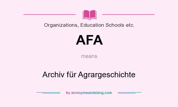 What does AFA mean? It stands for Archiv für Agrargeschichte