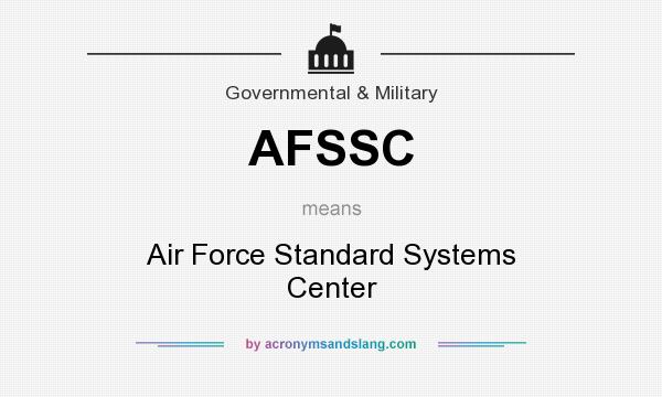 What does AFSSC mean? It stands for Air Force Standard Systems Center