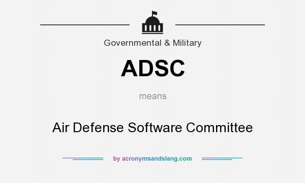 What does ADSC mean? It stands for Air Defense Software Committee