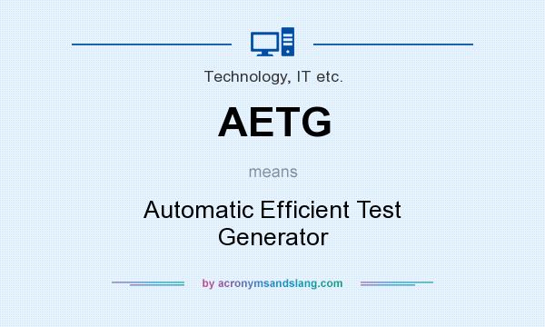 What does AETG mean? It stands for Automatic Efficient Test Generator