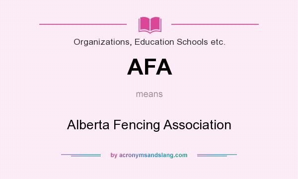 What does AFA mean? It stands for Alberta Fencing Association