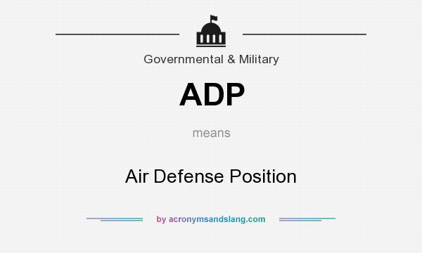 What does ADP mean? It stands for Air Defense Position