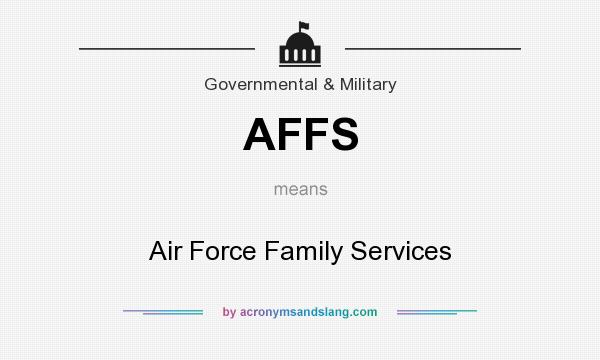 What does AFFS mean? It stands for Air Force Family Services