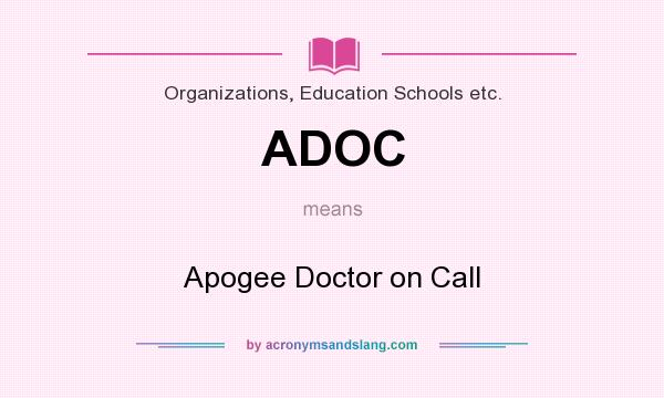 What does ADOC mean? It stands for Apogee Doctor on Call