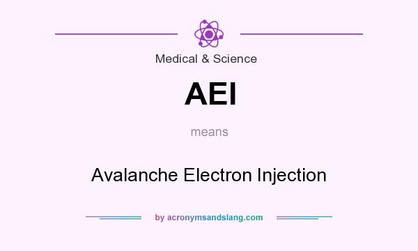 What does AEI mean? It stands for Avalanche Electron Injection