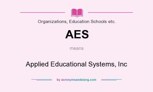 What does AES mean? It stands for Applied Educational Systems, Inc