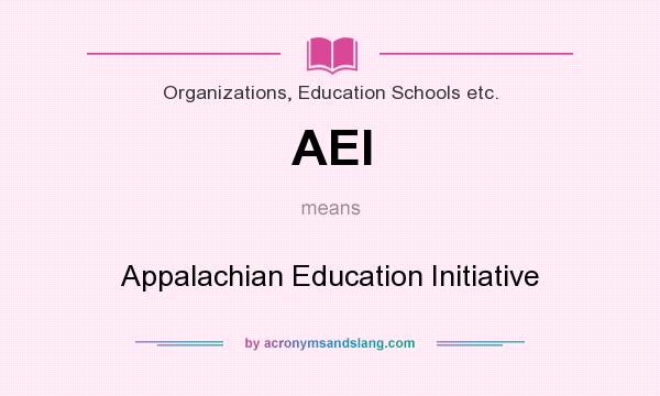 What does AEI mean? It stands for Appalachian Education Initiative