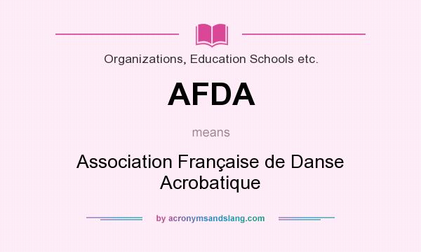What does AFDA mean? It stands for Association Française de Danse Acrobatique