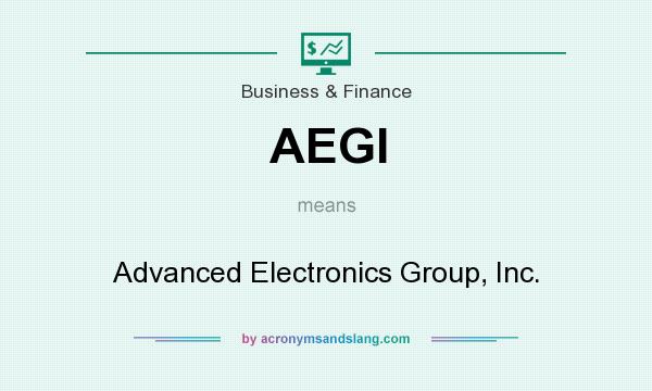 What does AEGI mean? It stands for Advanced Electronics Group, Inc.