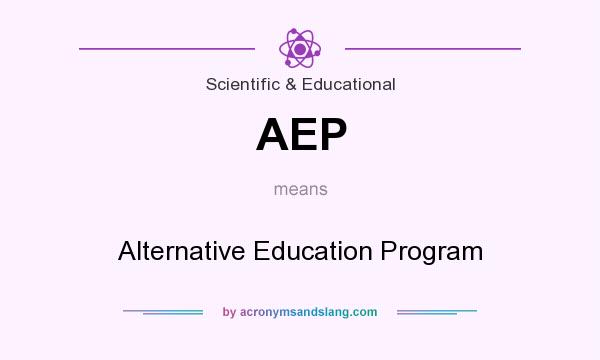 What does AEP mean? It stands for Alternative Education Program