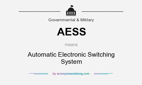 What does AESS mean? It stands for Automatic Electronic Switching System