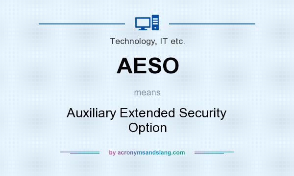 What does AESO mean? It stands for Auxiliary Extended Security Option